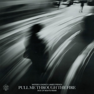 Dengarkan lagu Pull Me Through The Fire (Dice Of Nights Remix) nyanyian Matisse & Sadko dengan lirik