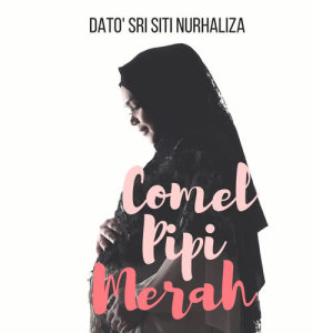 收聽Dato Siti Nurhaliza的Comel Pipi Merah歌詞歌曲