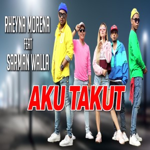 Listen to Aku Takut song with lyrics from Rheyna Morena