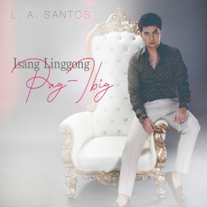 ดาวน์โหลดและฟังเพลง Isang Linggong Pag-Ibig พร้อมเนื้อเพลงจาก LA Santos