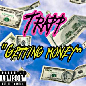 Album Getting money (Explicit) from Trapp