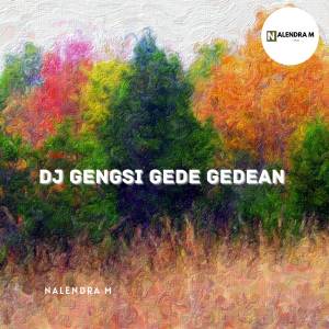Listen to DJ Gengsi Gede Gedean song with lyrics from NALENDRA M