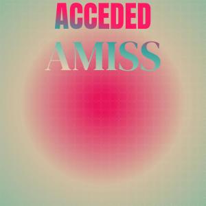 Album Acceded Amiss oleh Various