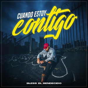 Dengarkan Cuando Estoy Contigo lagu dari Bless El Bendecido dengan lirik