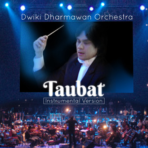 อัลบัม TAUBAT (Orchestra, Instrumental) ศิลปิน Dwiki Dharmawan