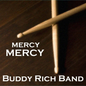 ดาวน์โหลดและฟังเพลง Mercy, Mercy, Mercy พร้อมเนื้อเพลงจาก Buddy Rich