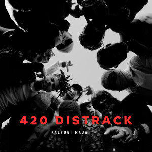 Album 420 Distrack (Explicit) from Kalyugi Raja