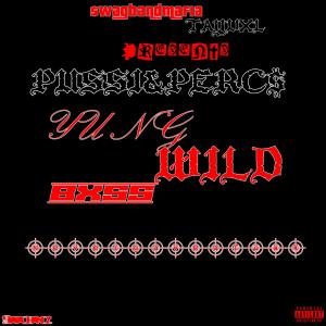 Wuanpesos的專輯SWAGBANDMAFIA AND TAYVXL PRESENTS:YUNGWILDBXSS (feat. PUSSI&PERC$) [Explicit]