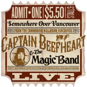Captain Beefheart & His Magic Band的專輯Somewhere Over Vancouver (Live From The Commodore Ballroom, Vancouver, 3/3/1973)