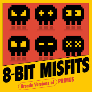 อัลบัม Arcade Versions of Primus ศิลปิน 8-Bit Misfits