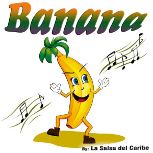 La Salsa Del Caribe的專輯Banana - Single