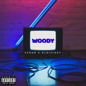 Woody (feat. KleiviKay) (Explicit)
