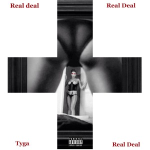 ดาวน์โหลดและฟังเพลง Real Deal พร้อมเนื้อเพลงจาก Tyga