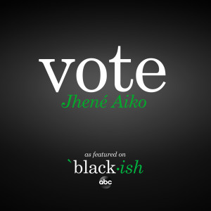收聽Jhené Aiko的Vote (as featured on ABC’s black-ish)歌詞歌曲