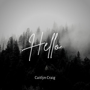 收聽Caitlyn Craig的Hello (Adele Cover)歌詞歌曲