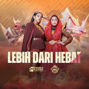 ดาวน์โหลดและฟังเพลง Lebih Dari Hebat พร้อมเนื้อเพลงจาก Mobile Legends: Bang Bang