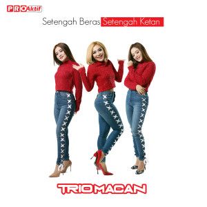 收聽Trio Macan的Setengah Beras Setengah Ketan歌詞歌曲