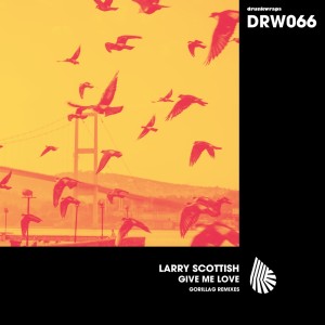 Larry Scottish的專輯Give Me Love (Gorillag Remixes)