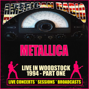 Album Live at Woodstock 1994 - Part One oleh Metallica