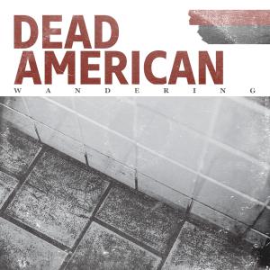 Dead American的專輯Wandering (Explicit)
