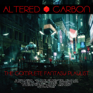 Various Artists的專輯Altered Carbon -The Complete Fantasy Playlist