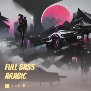Listen to Full Bass Arabic (Remastered 2023|Explicit) song with lyrics from Zheff Official