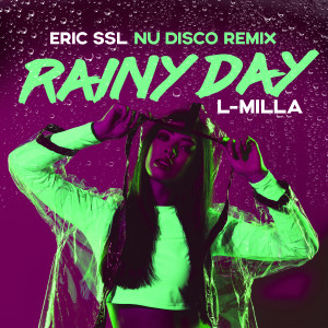 L-Milla的專輯Rainy Day (Eric SSL Nu Disco Remix)