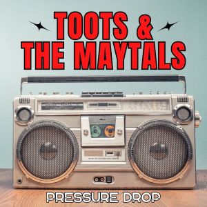 Toots & The Maytals的專輯Pressure Drop