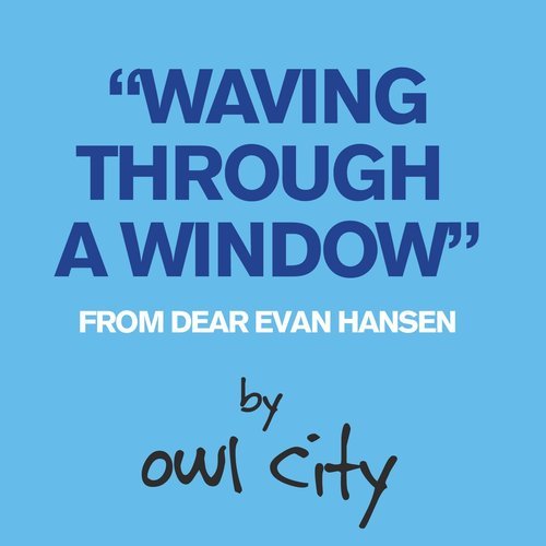 Waving Through a Window (From Dear Evan Hansen)