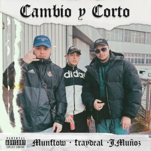 收聽J. Muñoz的Cambio y Corto (Explicit)歌詞歌曲