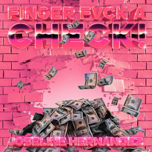 Album Finger Fvck a Check (Explicit) from Joseline Hernandez