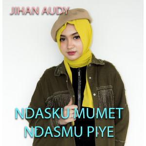 收聽Jihan Audy的Ndasku Mumet Ndasmu Piye歌詞歌曲