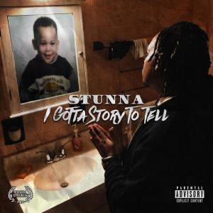 Stunna1300的專輯I Gotta Story to Tell (Explicit)