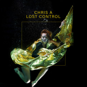 Listen to Lost Control song with lyrics from Chris A