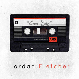Listen to Cover Song song with lyrics from Jordan Fletcher