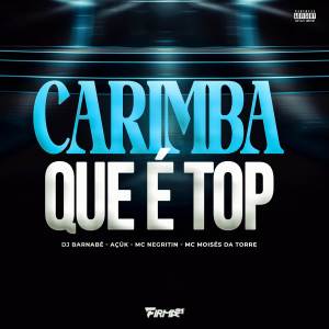 ดาวน์โหลดและฟังเพลง CARIMBA QUE É TOP (Explicit) พร้อมเนื้อเพลงจาก Dj Barnabé