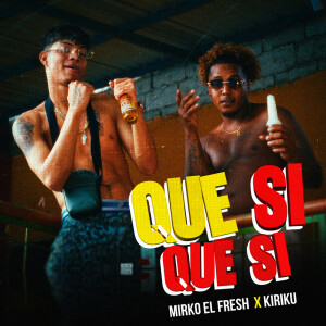 Album Que si que si (Explicit) from Mirko el Fresh