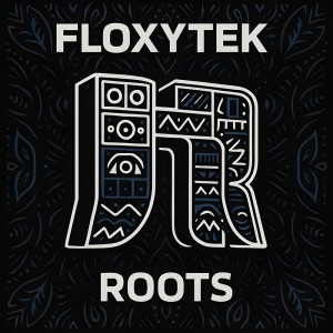 Floxytek的专辑Roots