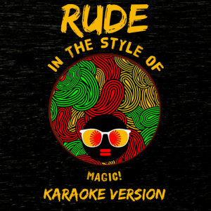 收聽Ameritz Top Tracks的Rude (In the Style of Magic!) [Karaoke Version] (Karaoke Version)歌詞歌曲