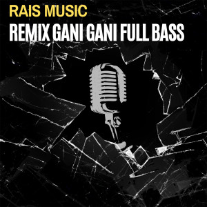 Remix Gani Gani Full Bass