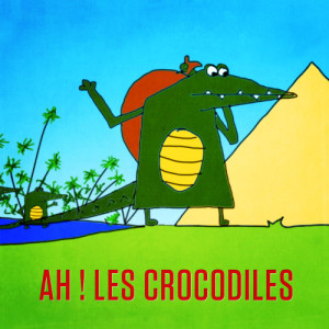 Mister Toony的專輯Ah! Les crocodiles - Single