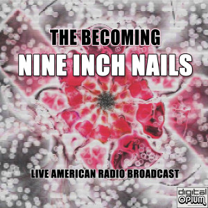 Nine Inch Nails的專輯The Becoming (Live)