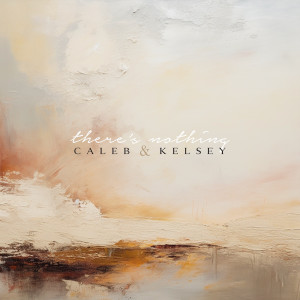 Album There's Nothing from Caleb