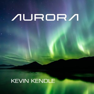 อัลบัม Aurora ศิลปิน Kevin Kendle