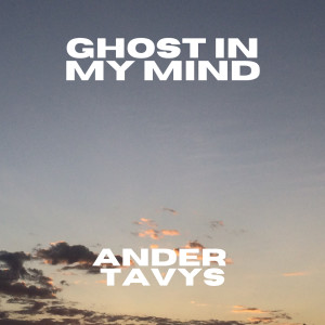Album Ghost in My Mind from Ander Tavys
