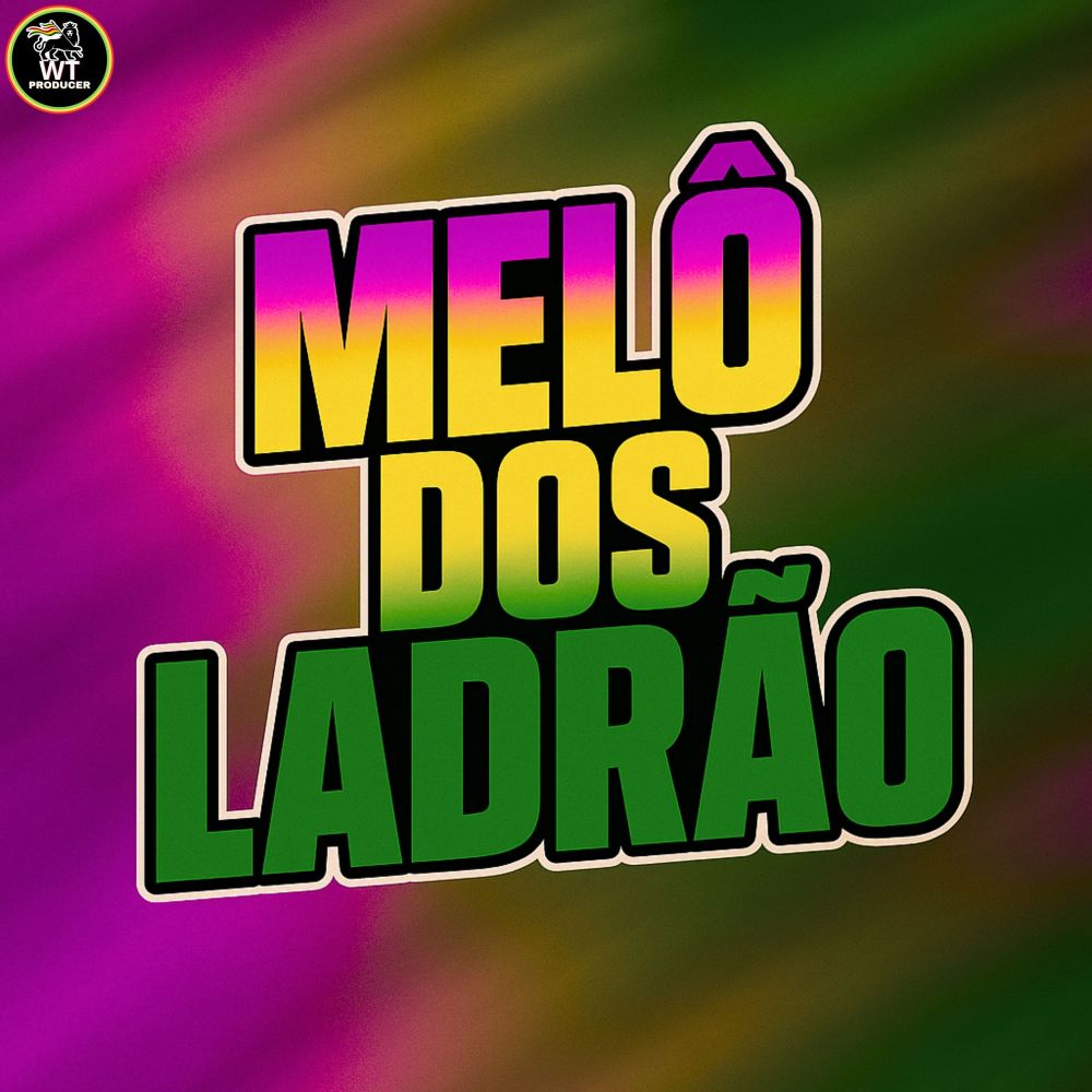 Melô dos Ladrão (Explicit)