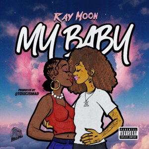 Ray Moon的專輯My Baby (Explicit)