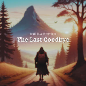 收聽Seth Staton Watkins的The Last Goodbye歌詞歌曲