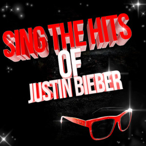 Future Hit Makers的專輯Sing the Hits of Justin Bieber - Karaoke