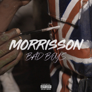 ดาวน์โหลดและฟังเพลง Bad Boys (Explicit) พร้อมเนื้อเพลงจาก Morrisson